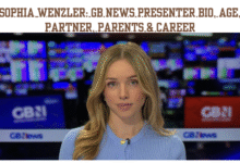 Sophia Wenzler: GB News Presenter Bio, Age, Partner, Parents & Career
