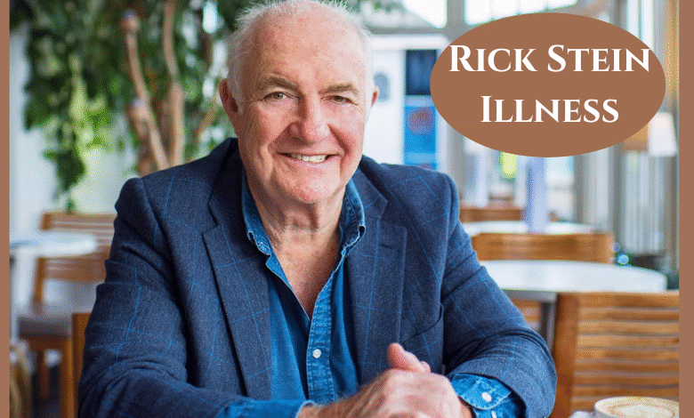 Rick Stein Illness: Heart Condition, Surgery, and Recovery