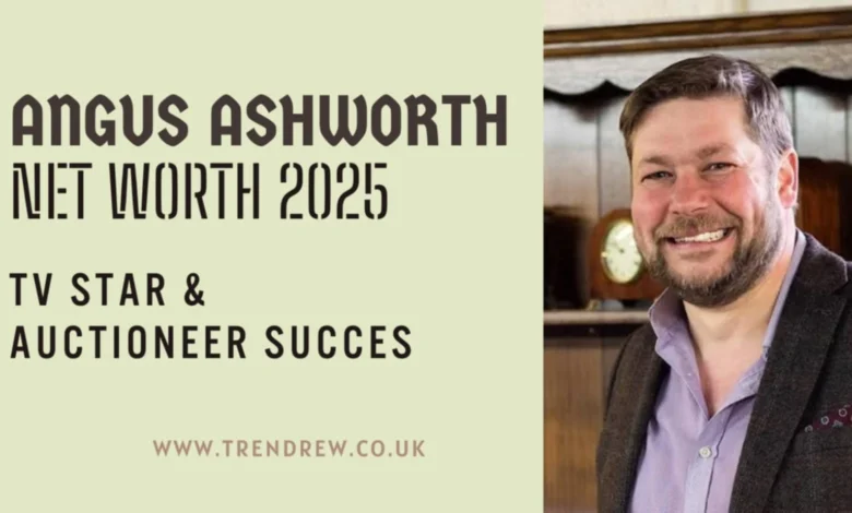 Angus Ashworth Net Worth